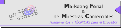 Marketing Ferial y de Muestras Comerciales - Fundamentos y T�cnicas para el Expositor